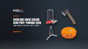 POD X XTREME 1000A jump starter, XF132 axe, Port-A-Bull tripod light and LED road flares, with the headline 'Overland Show Season Gear Prep: Pomona 2026'.
